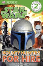 Bounty Hunters for Hire (Star Wars: DK Readers Level 2 Series)