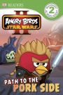 Angry Birds Star Wars II: Path to the Pork Side (DK Readers Level 2 Series)