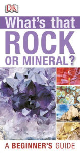 Title: Whats that Rock or Mineral: A Beginner's Guide, Author: DK
