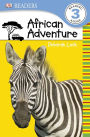 African Adventure (DK Readers Level 3 Series)