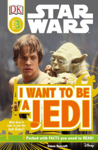 Title: DK Readers L3: Star Wars: I Want To Be A Jedi: What Does It Take to Join the Jedi Order?, Author: Ryder Windham