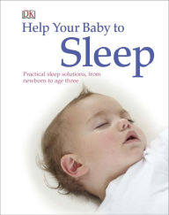 Title: Help Your Baby to Sleep, Author: DK Publishing