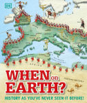 Alternative view 1 of When on Earth?: History as You've Never Seen It Before!