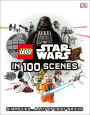 LEGO Star Wars in 100 Scenes: 6 Movies . . . a Lot of LEGO® Bricks