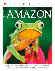 Title: The Amazon (DK Eyewitness Books Series), Author: DK