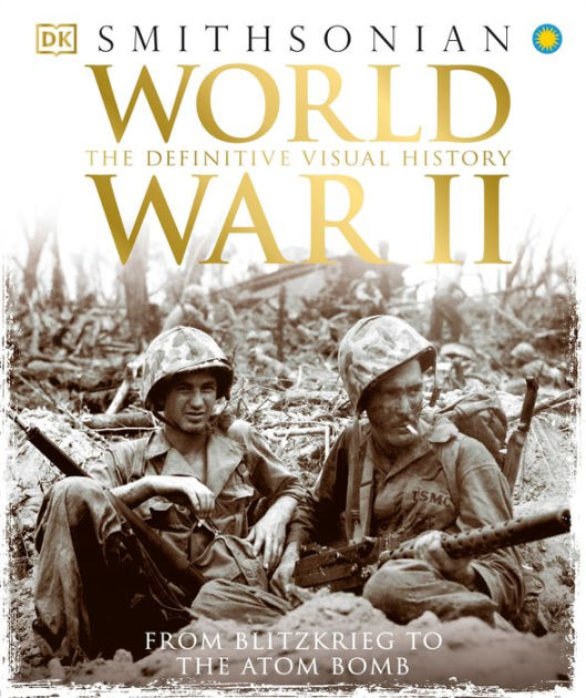 World War II The Definitive Visual History by Dorling Kindersley