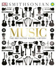 Title: Music: The Definitive Visual History, Author: DK