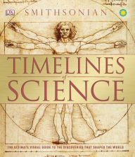 Title: Timelines of Science: The Ultimate Visual Guide to the Discoveries That Shaped the World, Author: DK