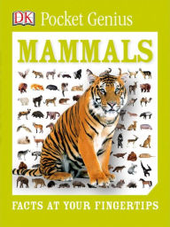 Title: Pocket Genius: Mammals: Facts at Your Fingertips, Author: DK