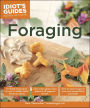 Foraging: Over 30 Tasty Recipes to Turn Your Foraged Finds into Feasts