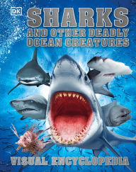 Title: Sharks and Other Deadly Ocean Creatures Visual Encyclopedia, Author: DK