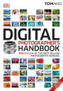 Digital Photographer's Handbook: 6th Edition of the Bestselling Photography Manual