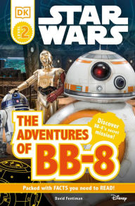 Title: Star Wars: The Adventures of BB-8 (Star Wars: DK Readers Level 2 Series), Author: David Fentiman