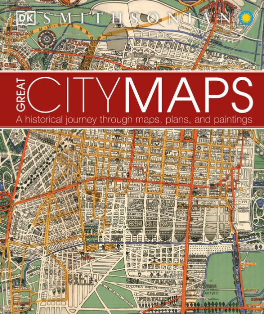 Great City Maps: A Historical Journey Through Maps, Plans, and  Paintings|Hardcover