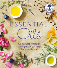 Title: Essential Oils: All-natural remedies and recipes for your mind, body and home, Author: Susan Curtis