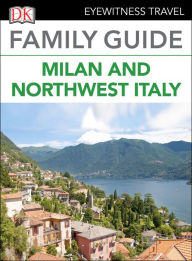 Title: Family Guide Milan and Northwest Italy, Author: DK Travel
