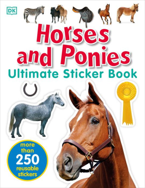 Ultimate Sticker Book: Horses and Ponies: More Than 250 Reusable