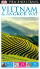 DK Eyewitness Travel Guide: Vietnam and Angkor Wat