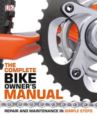 Title: The Complete Bike Owner's Manual, Author: DK