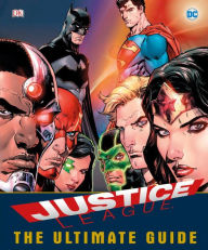 Title: DC Comics Justice League The Ultimate Guide, Author: Landry Walker