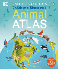 Title: Children's Illustrated Animal Atlas, Author: DK