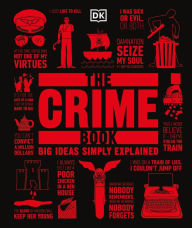 Title: The Crime Book: Big Ideas Simply Explained, Author: DK