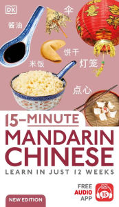 Title: 15-Minute Mandarin Chinese: Learn in Just 12 Weeks, Author: DK
