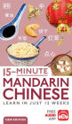 15-Minute Mandarin Chinese: Learn in Just 12 Weeks