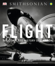 Title: Flight: The Complete History of Aviation, Author: R.G. Grant