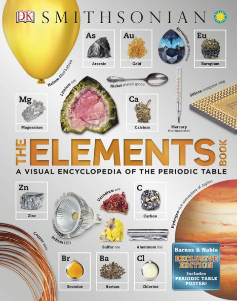 The Elements Book: A Visual Encyclopedia of the Periodic Table (B&N Exclusive Poster Edition)