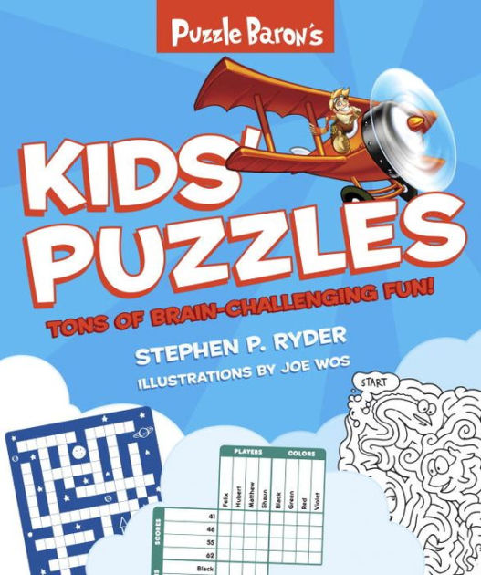 Puzzle Baron's Kids' Puzzles by Puzzle Baron, Stephen P. Ryder, Joe Wos