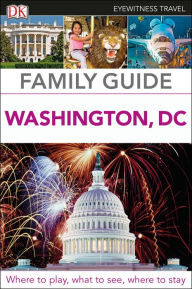 Title: DK Eyewitness Family Guide Washington, DC, Author: DK Eyewitness