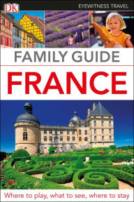 Title: DK Eyewitness Family Guide France, Author: DK Eyewitness