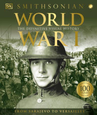 Title: World War I: The Definitive Visual History, Author: DK