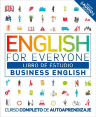 Title: English for Everyone: Business English, Libro de estudio: Curso completo de autoaprendizaje, Author: DK