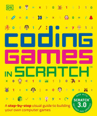 Title: Coding Games in Scratch: A Step-by-Step Visual Guide to Building Your Own Computer Games, Author: Jon Woodcock