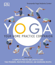 Title: Yoga: Your Home Practice Companion, Author: Sivananda Yoga Vedanta Centre