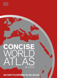 Title: Concise World Atlas, Eighth Edition, Author: DK