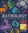 Astrology: Using the Wisdom of the Stars in Your Everyday Life (B&N Exclusive Edition)