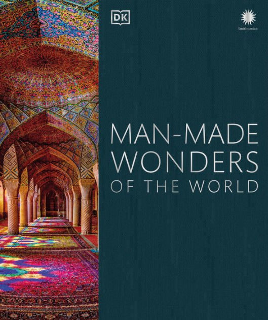 Man-Made Wonders of the World by DK, Hardcover | Barnes & Noble®