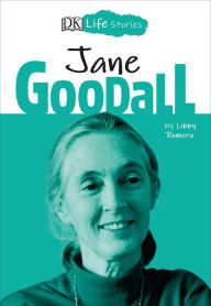 Title: Jane Goodall (DK Life Stories Series), Author: Libby Romero