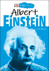 Title: Albert Einstein (DK Life Stories Series), Author: Wil Mara