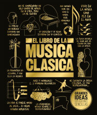 Title: El libro de la música clásica (The Classical Music Book), Author: DK