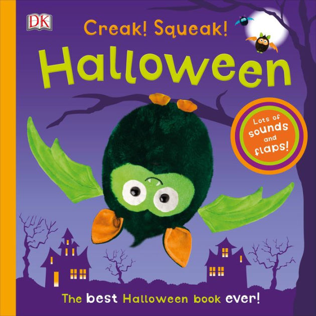 Creak! Squeak! Halloween The Best Halloween Book Ever by DK, Board