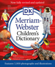 Title: Merriam-Webster Children's Dictionary, New Edition: Features 3,000 Photographs and Illustrations, Author: DK