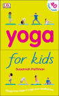 Yoga For Kids: Simple First Steps in Yoga and Mindfulness