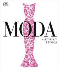 Title: Moda (Fashion): Historia y estilos, Author: DK