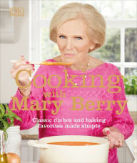 Ebook forum rapidshare download Cooking with Mary Berry: Classic Dishes and Baking Favorites Made Simple 9781465494214 by Mary Berry PDF FB2 in English