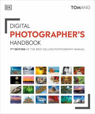 Title: Digital Photographer's Handbook: 7th Edition of the Best-Selling Photography Manual, Author: Tom Ang