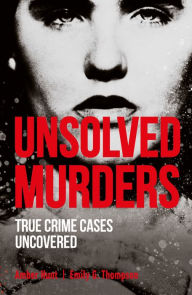 Title: Unsolved Murders: True Crime Cases Uncovered, Author: Amber Hunt